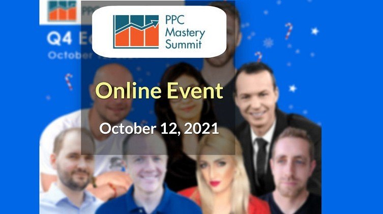 PPC Mastery Summit Q4 Edition 2021