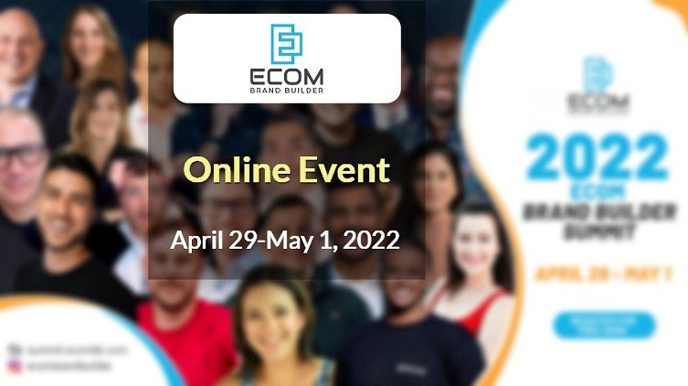 Ecom Brand Builder Summit 2022